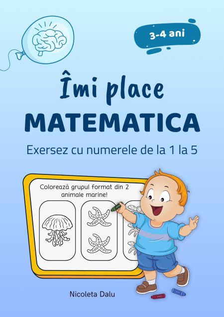 Îmi place matematica - Exersez cu numerele de la 1 la 5