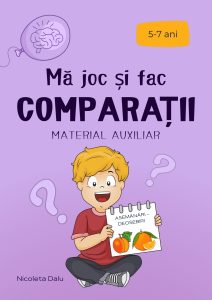 Mă joc și fac comparații - Material auxiliar